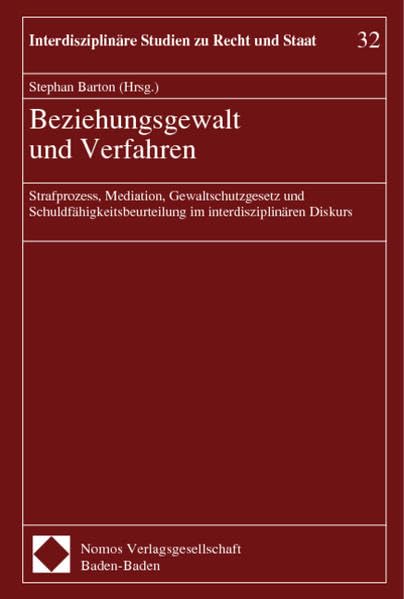 Beziehungsgewalt Und Verfahren: Strafprozess, Mediation, Gewaltschutzgesetz Und Schuldfahigkeitsbeurteilung Im Interdisziplinaren Diskurs book