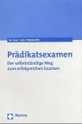 Prädikatsexamen: Der selbstständige Weg zum erfolgreichen Examen Law