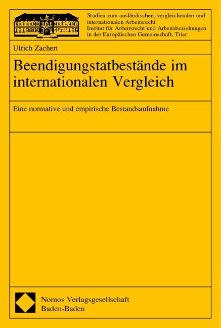 Beendigungstatbestände im internationalen Vergleich. Eine normative und empirische Bestandsaufnahme Law