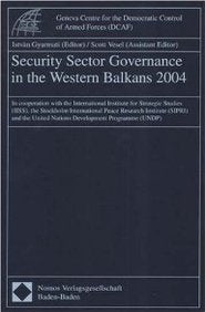 Security Sector Governance in the Western Balkans 2004. In cooperation with the International Institute for Strategic Studies (IISS), the Stockholm International ... Program (UNDP) Assistant Editor Scott Vesel Law