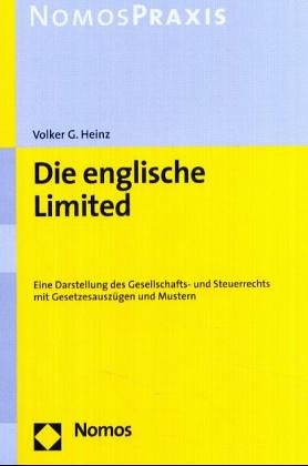 Die englische Limited: Eine Darstellung des Gesellschafts- und Steuerrechts mit Gesetzesauszügen und Mustern. Nomos Praxis Law