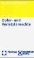 Opfer- und Verletztenrechte: herausgegeben und mit einer Einleitung von Prof. Dr. Bernhard Weiner Law
