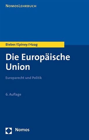 Die Europäische Union: Europarecht und Politik (Nomos Lehrbuch) Politics & History