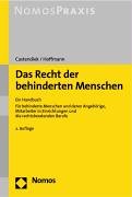 Das Recht der behinderten Menschen: Ein Handbuch für behinderte Menschen und deren Angehörige, Mitarbeiter in Einrichtungen und die rechtsberatenden Berufe Business, Finance & Career