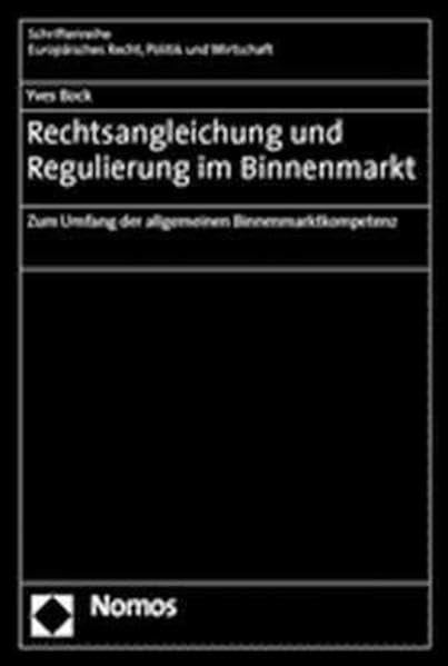 Rechtsangleichung und Regulierung im Binnenmarkt Law