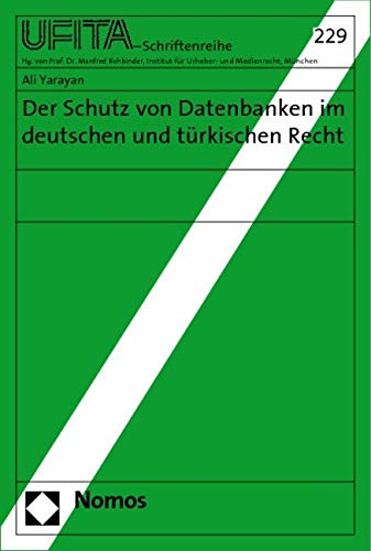 Der Schutz von Datenbanken im deutschen und türkischen Recht: Diss. Law