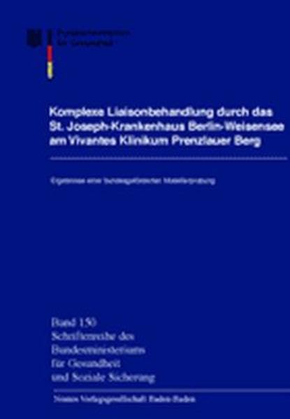 Komplexe Liaisonbehandlung durch das St. Joseph-Krankenhaus Berlin-Weißensee am Vivantes Klinikum Prenzlauer Berg: Ergebnisse einer bundesgeförderten Modellerprobung Medicine