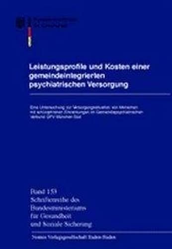 Leistungsprofile und Kosten einer gemeindeintegrierten psychiatrischen Versorgung: Eine Untersuchung zur Versorgungssituation von Menschen mit ... Verbund GPV München-Süd Medicine