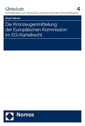 Die Kronzeugenmitteilung der Europäischen Kommission im EG-Kartellrecht Law