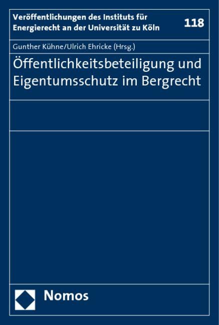 Öffentlichkeitsbeteiligung und Eigentumsschutz im Bergrecht Law