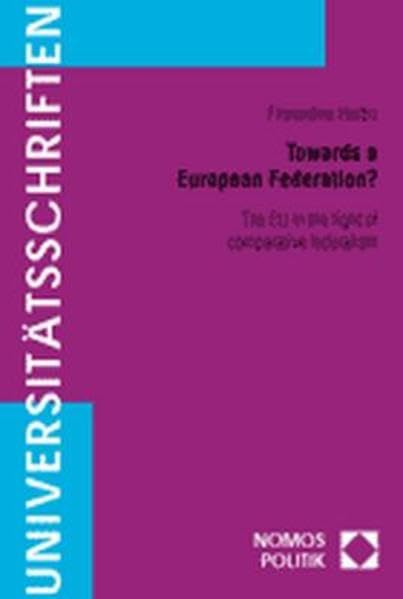 Towards a European Federation?: The EU in the light of comparative federalism Law
