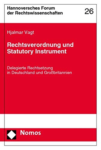 Rechtsverordnung und Statutory Instrument: Delegierte Rechtsetzung in Deutschland und Großbritannien Law