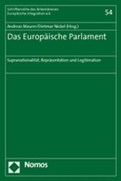 Das Europäische Parlament: Supranationalität, Repräsentation und Legitimation (Schriftenreihe des Arbeitskreises Europäische Integration e.V.) Law