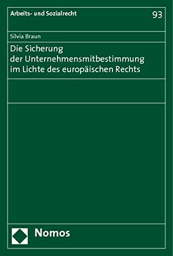 Die Sicherung der Unternehmensmitbestimmung im Lichte des europäischen Rechts Law