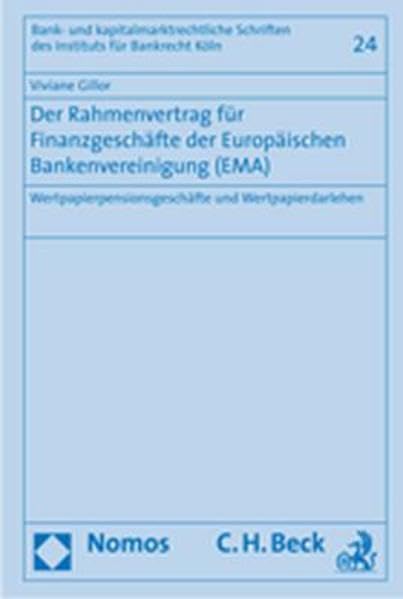 Der Rahmenvertrag für Finanzgeschäfte der Europäischen Bankenvereinigung (EMA): Wertpapierpensionsgeschäfte und Wertpapierdarlehen Law