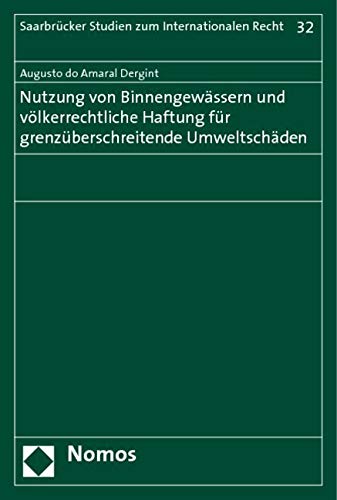 Nutzung von Binnengewässern und völkerrechtliche Haftung für grenzüberschreitende Umweltschäden Law