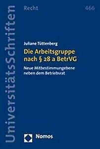 Die Arbeitsgruppe nach § 28 a BetrVG: Neue Mitbestimmungsebene neben dem Betriebsrat Law