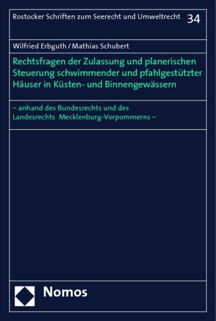 Rechtsfragen der Zulassung und planerischen Steuerung schwimmender und pfahlgestürzter Häuser in Küsten- und Binnengewässern Law