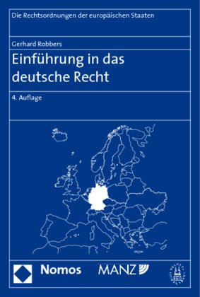 Einführung in das deutsche Recht: 4. Auflage (Die Rechtsordnung der europäischen Staaten) Law