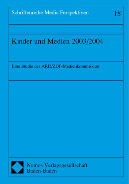 Kinder und Medien 2003/2004: Eine Studie der ARD/ZDF-Medienkommission Law