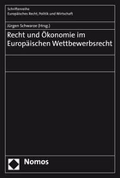 Recht und Ökonomie im Europäischen Wettbewerbsrecht Law