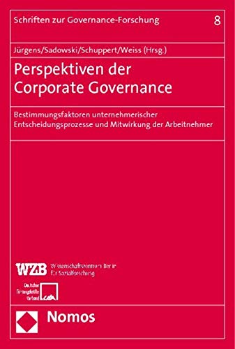 Perspektiven der Corporate Governance: Bestimmungsfaktoren unternehmerischer Entscheidungsprozesse und Mitwirkung der Arbeitnehmer Law