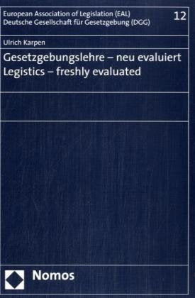Gesetzgebungslehre - neu evaluiert - Legistics - freshly evaluated (European Association of Legislation (EAL)) Law