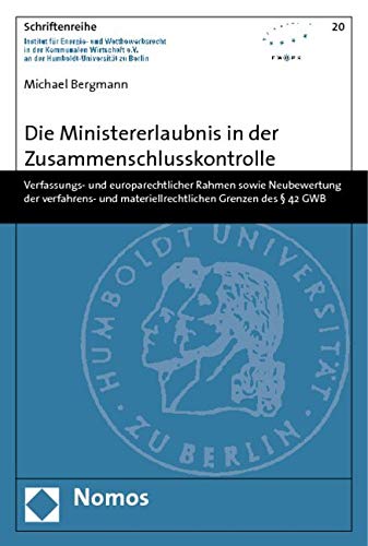 Die Ministererlaubnis in der Zusammenschlusskontrolle Law