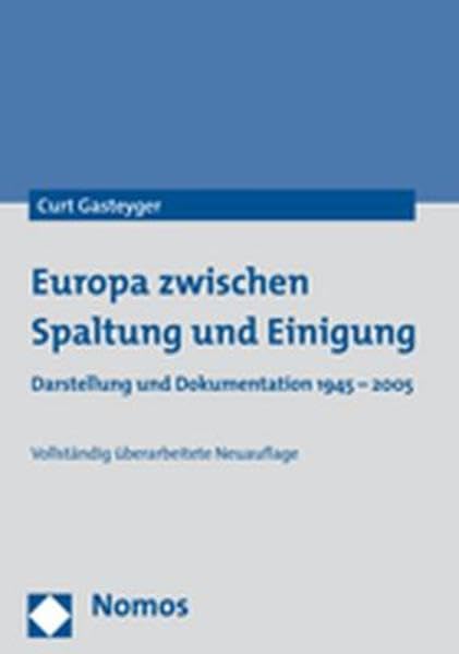 Europa zwischen Spaltung und Einigung: Darstellung und Dokumentation 1945 - 2005 Vollständig überarbeitete Neuauflage Law