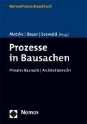 Prozesse in Bausachen. Privates Baurecht - Architektenrecht book