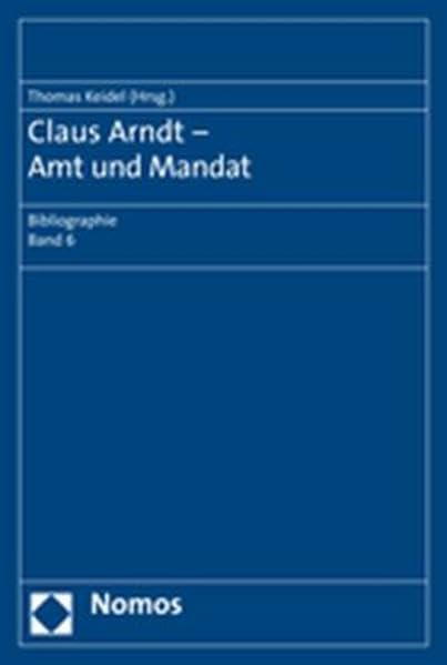 Claus Arndt - Amt und Mandat: Bibliographie Band 6 Law