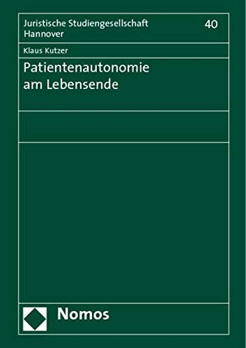 Patientenautonomie am Lebensende: Vortrag gehalten am 30. November 2004 im Rahmen des Gesamtthemas 'Medizin und Recht' Law
