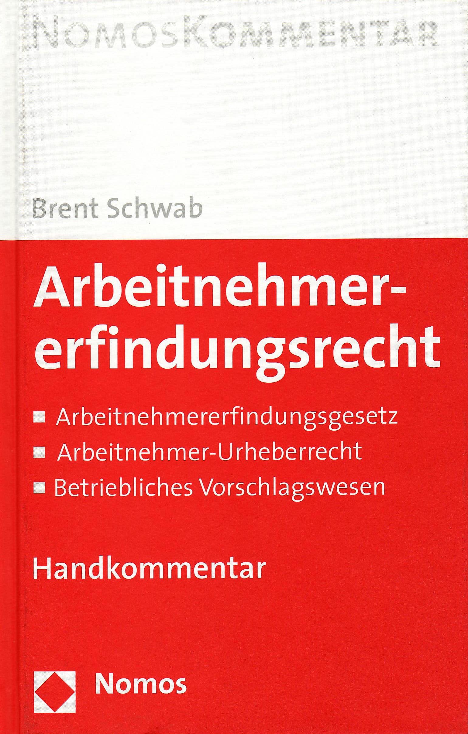 Arbeitnehmererfindungsrecht: Arbeitnehmererfindungsgesetz - Arbeitnehmer-Urheberrecht - Betriebliches Vorschlagswesen. Handkommentar Law