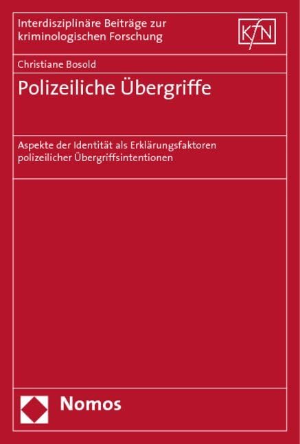 Polizeiliche Übergriffe: Aspekte der Identität als Erklärungsfaktoren polizeilicher Übergriffsintentionen - Eine handlungspsychologische Perspektive Law