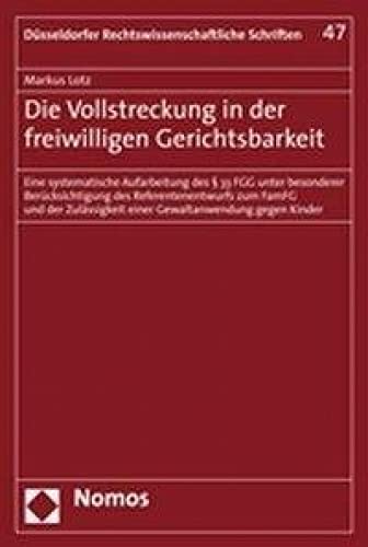 Die Vollstreckung in der freiwilligen Gerichtsbarkeit. Eine systematische Aufarbeitung des § 33 FGG unter besonderer Berücksichtigung des ... einer Gewaltanwendung gegen Kinder Law