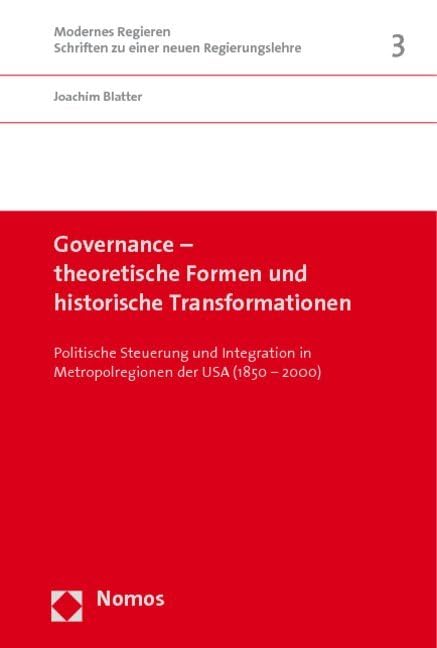Governance - theoretische Formen und historische Transformationen: Politische Steuerung und Integration in Metropolregionen der USA (1850 - 2000) Law