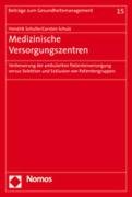 Medizinische Versorgungszentren: Verbesserung der ambulanten Patientenversorgung versus Selektion und Exklusion von Patientengruppen (Beitrage zum Gesundheitsmanagement, Band 15) Medicine