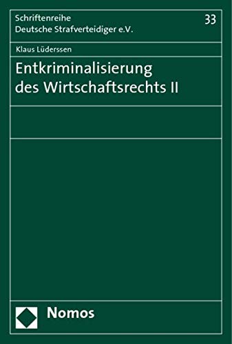 Entkriminalisierung des Wirtschaftsrechts II Law