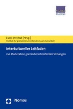 Interkultureller Leitfaden: zur Moderation grenzüberschreitender Sitzungen Law