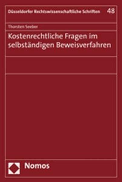 Kostenrechtliche Fragen im selbständigen Beweisverfahren: Diss. Univ. Düsseldorf WS 2005/2006 (Dusseldorfer Rechtswissenschaftliche Schriften) Law