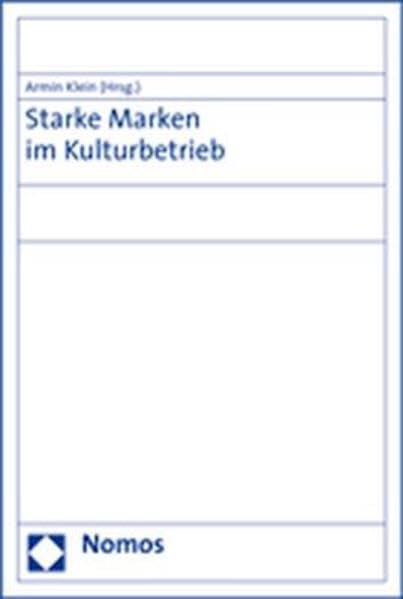 Starke Marken im Kulturbetrieb: Mit Beitr. in engl. Sprache Law