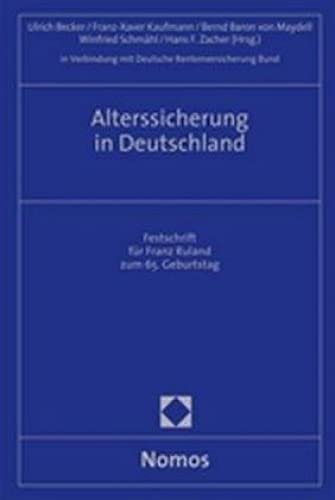 Alterssicherung in Deutschland: Festschrift für Franz Ruland zum 65. Geburtstag Law