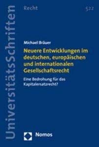 Neuere Entwicklungen im deutschen, europäischen und internationalen Gesellschaftsrecht Law