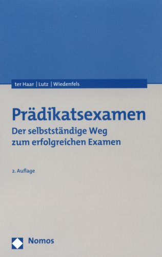 Prädikatsexamen: Der selbstständige Weg zum erfolgreichen Examen Law
