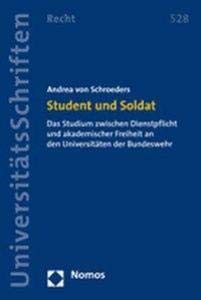 Student und Soldat: Das Studium zwischen Dienstpflicht und akademischer Freiheit an den Universitäten der Bundeswehr Law
