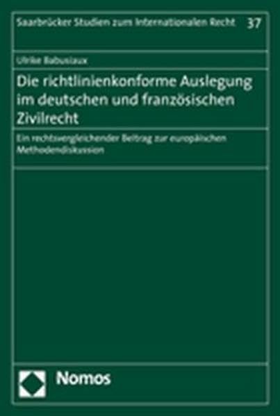 Die richtlinienkonforme Auslegung im deutschen und französischen Zivilrecht Law