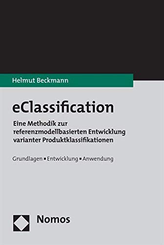 eClassification - Eine Methodik zur referenzmodellbasierten Entwicklung varinater Produktklassifikationen Law