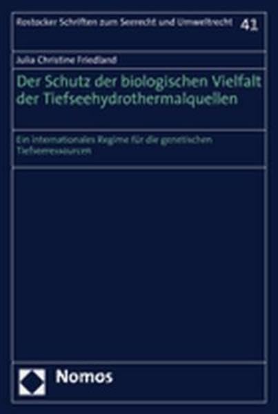 Der Schutz der biologischen Vielfalt der Tiefseehydrothermalquellen: Ein internationales Regime für die genetischen Tiefseeressourcen Law