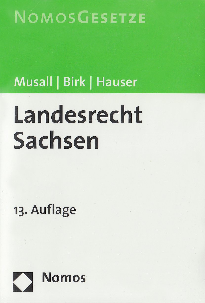 Landesrecht Sachsen: Rechtsstand: 1. August 2007 Law