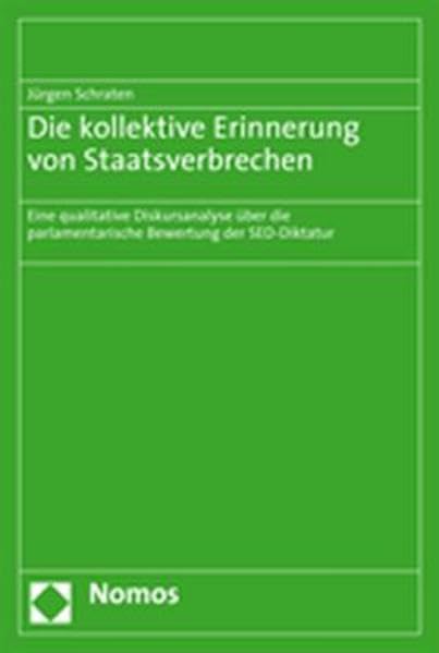 Die kollektive Erinnerung von Staatsverbrechen: Eine qualitative Diskursanalyse über die parlamentarische Bewertung der SED-Diktatur Law